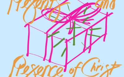 Presents and Presence of Christ