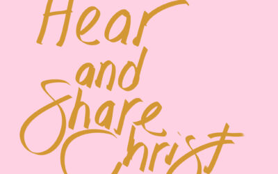 Hear and Share Christ